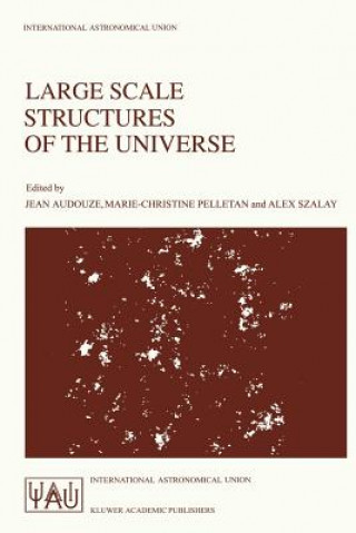 Kniha Large Scale Structures of the Universe Jean Audouze