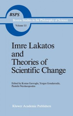 Könyv Imre Lakatos and Theories of Scientific Change K. Gavroglu