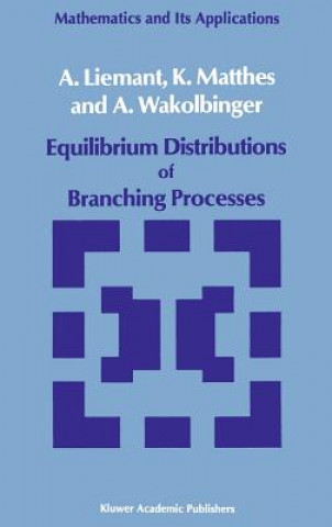 Książka Equilibrium Distributions of Branching Processes A. Liemant