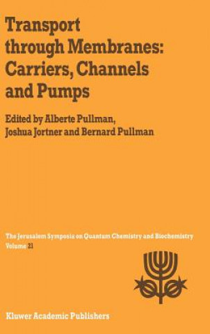 Kniha Transport Through Membranes: Carriers, Channels and Pumps A. Pullman