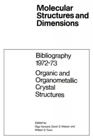 Książka Bibliography 1972-73 Organic and Organometallic Crystal Structures O. Kennard