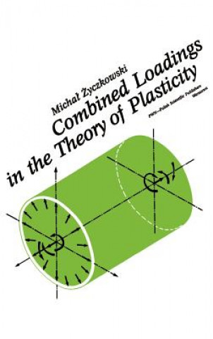 Kniha Combined Loadings in the Theory of Plasticity Michal Zyczkowski