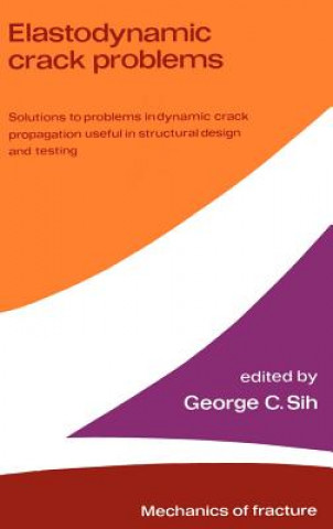 Książka Elastodynamic Crack Problems George C. Sih