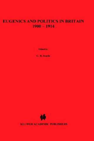 Buch Eugenics and Politics in Britain, 1900-1914 G.R Searle