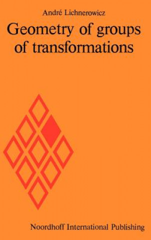 Book Geometry of Groups of Transformations André Lichnerowicz