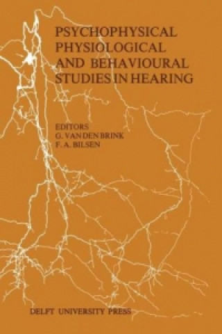 Książka Psychophysical, Physiological and Behavioural Studies in Hearing G. van den Brink