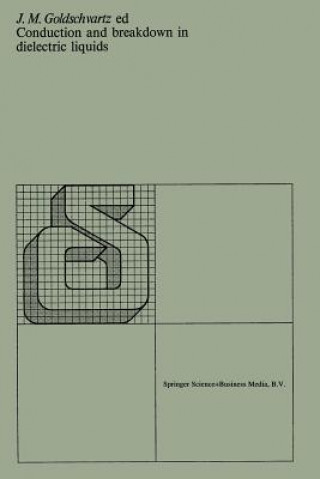 Książka Conduction and breakdown in dielectric liquids J.M. Goldschvartz