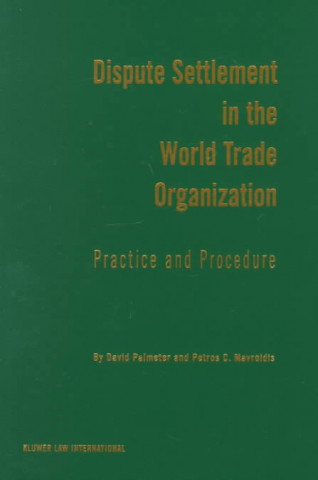 Kniha Dispute Settlement in the World Trade Organization N. David Palmeter