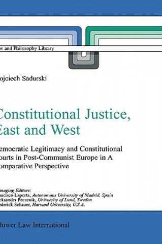 Kniha Constitutional Justice, East and West Wojciech Sadurski