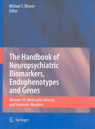 Książka Handbook of Neuropsychiatric Biomarkers, Endophenotypes and Genes Michael S. Ritsner