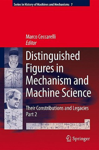 Könyv Distinguished Figures in Mechanism and Machine Science Marco Ceccarelli