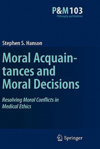 Книга Moral Acquaintances and Moral Decisions Stephen S. Hanson