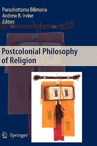 Könyv Postcolonial Philosophy of Religion Purushottama Bilimoria