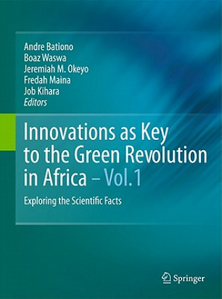 Knjiga Innovations as Key to the Green Revolution in Africa Andre Bationo