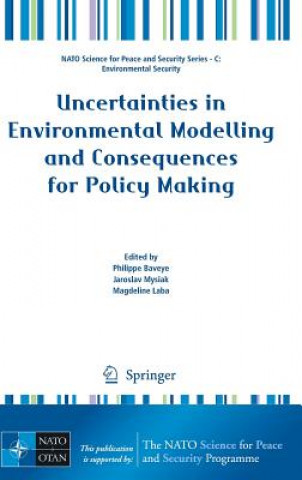 Kniha Uncertainties in Environmental Modelling and Consequences for Policy Making Philippe Baveye