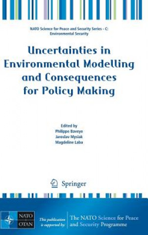 Książka Uncertainties in Environmental Modelling and Consequences for Policy Making Philippe Baveye