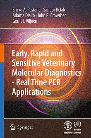 Knjiga Early, rapid and sensitive veterinary molecular diagnostics - real time PCR applications Erika Pestana