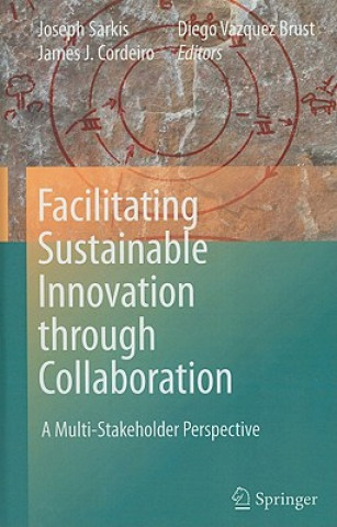 Kniha Facilitating Sustainable Innovation through Collaboration Joseph Sarkis