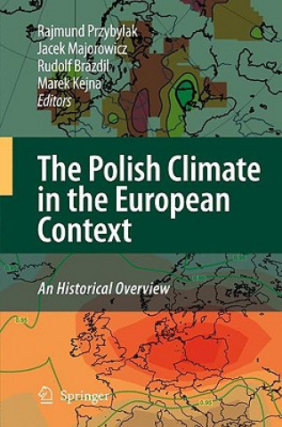 Könyv Polish Climate in the European Context: An Historical Overview Rajmund Przybylak