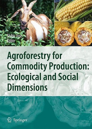 Книга Agroforestry for Commodity Production: Ecological and Social Dimensions Shibu Jose