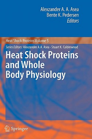 Knjiga Heat Shock Proteins and Whole Body Physiology Alexzander A. A. Asea