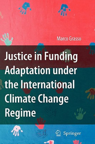 Книга Justice in Funding Adaptation under the International Climate Change Regime Marco Grasso