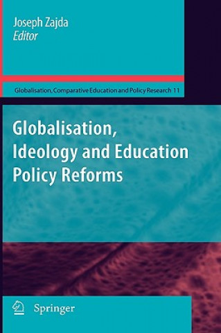 Książka Globalisation, Ideology and Education Policy Reforms Joseph Zajda