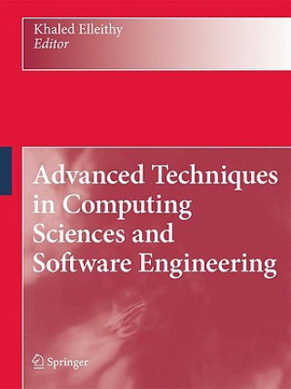 Könyv Advanced Techniques in Computing Sciences and Software Engineering Khaled Elleithy