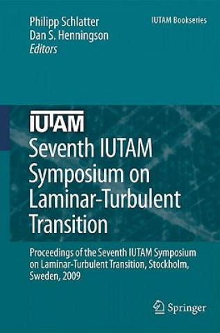Könyv Seventh IUTAM Symposium on Laminar-Turbulent Transition Philipp Schlatter