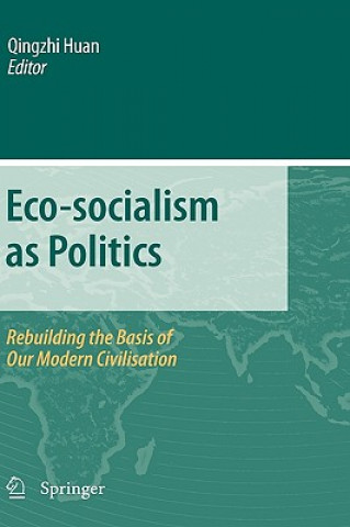 Книга Eco-socialism as Politics Qingzhi Huan