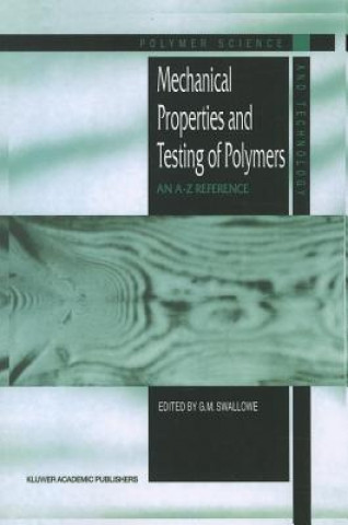 Kniha Mechanical Properties and Testing of Polymers G.M. Swallowe