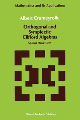 Книга Orthogonal and Symplectic Clifford Algebras A. Crumeyrolle