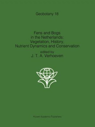 Carte Fens and Bogs in the Netherlands: Vegetation, History, Nutrient Dynamics and Conservation Jos T.A. Verhoeven