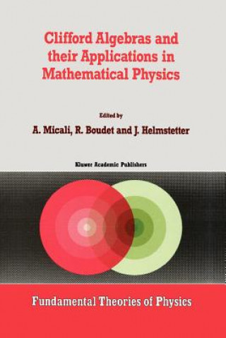 Kniha Clifford Algebras and their Applications in Mathematical Physics A. Micali