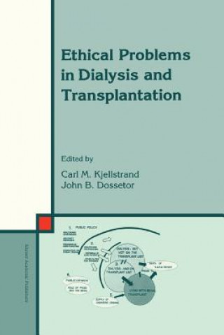 Könyv Ethical Problems in Dialysis and Transplantation C. M. Kjellstrand
