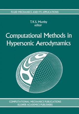 Książka Computational Methods in Hypersonic Aerodynamics T. K. S. Murthy