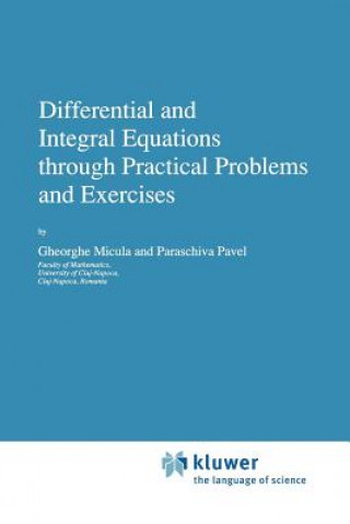 Könyv Differential and Integral Equations through Practical Problems and Exercises G. Micula