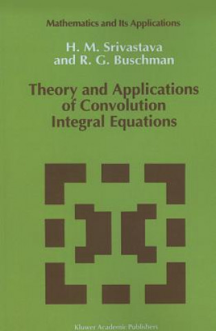 Kniha Theory and Applications of Convolution Integral Equations H. M. Srivastava