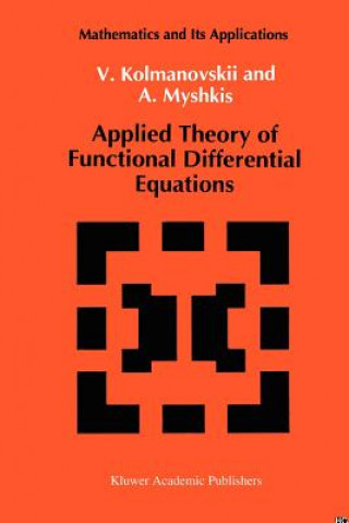 Kniha Applied Theory of Functional Differential Equations V. Kolmanovskii