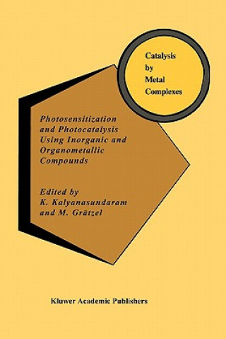 Kniha Photosensitization and Photocatalysis Using Inorganic and Organometallic Compounds K. Kalyanasundaram