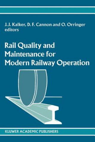 Carte Rail Quality and Maintenance for Modern Railway Operation J.J. Kalker