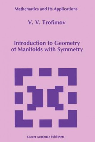 Kniha Introduction to Geometry of Manifolds with Symmetry V.V. Trofimov