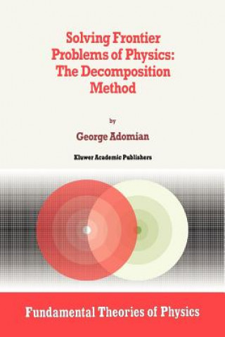 Kniha Solving Frontier Problems of Physics: The Decomposition Method G. Adomian