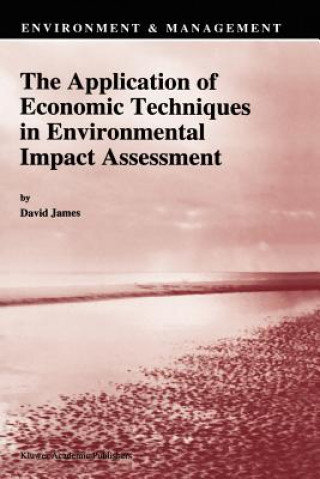 Könyv The Application of Economic Techniques in Environmental Impact Assessment David E. James