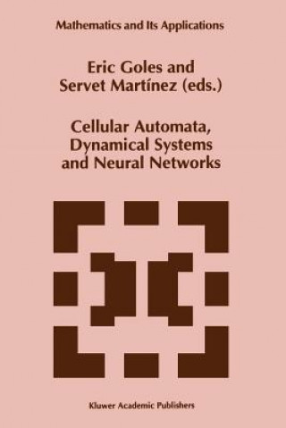 Kniha Cellular Automata, Dynamical Systems and Neural Networks E. Goles