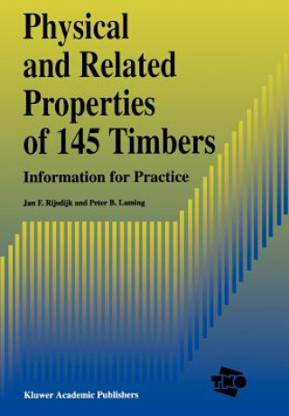 Könyv Physical and Related Properties of 145 Timbers J.F. Rijsdijk