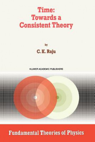 Книга Time: Towards a Consistent Theory C.K. Raju