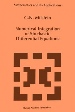 Kniha Numerical Integration of Stochastic Differential Equations G.N. Milstein