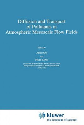 Buch Diffusion and Transport of Pollutants in Atmospheric Mesoscale Flow Fields A. Gyr