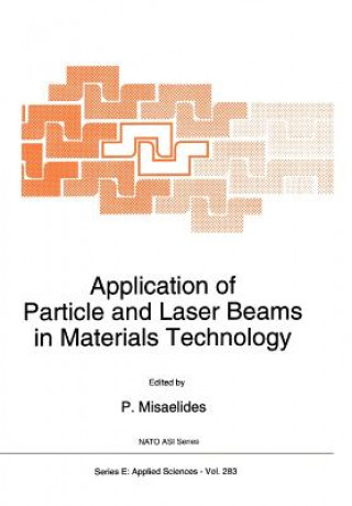 Kniha Application of Particle and Laser Beams in Materials Technology P. Misaelides